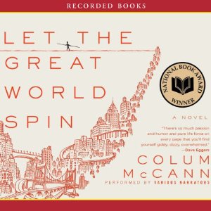 Let the Great World Spin (Unabridged) by Colum McCann