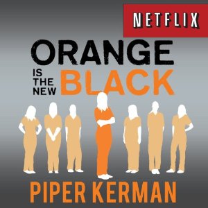 Orange is the New Black: My Year in a Women's Prison by Piper Kerman