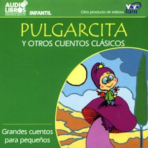 Pulgarcita y Otros Cuentos Clasicos [Little Thumb and Other Classic Tales] by Charles Perrault and more