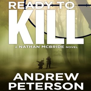 Ready to Kill: Nathan McBride, Book 4 by Andrew Peterson