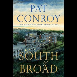 South of Broad (Unabridged) by Pat Conroy