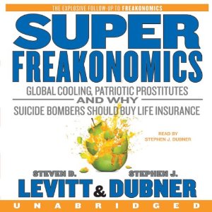 SuperFreakonomics (Unabridged) by Steven D. Levitt, Stephen J. Dubner