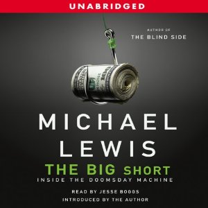 The Big Short: Inside the Doomsday Machine (Unabridged) by Michael Lewis