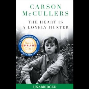 The Heart Is a Lonely Hunter (Unabridged) by Carson McCullers