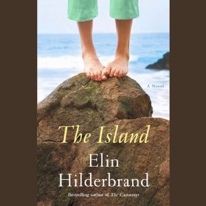 The Island: A Novel (Unabridged) by Elin Hilderbrand