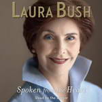 Spoken from the Heart by Laura Bush